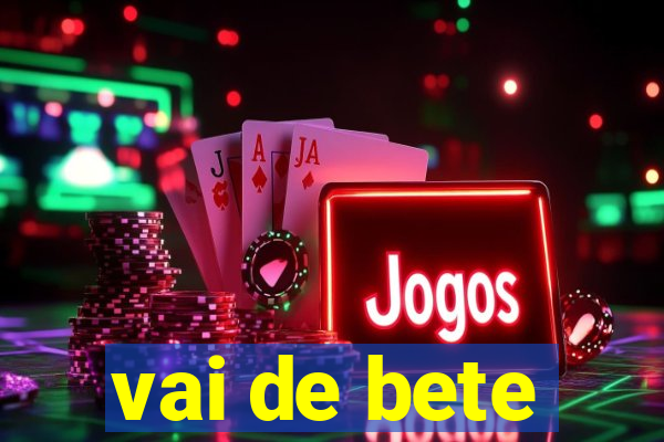 vai de bete